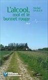 Michel Basler - Alcool, moi et le bonnet rouge