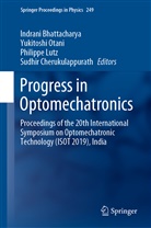 Indrani Bhattacharya, Sudhir Cherukulappurath, Philippe Lutz, Philippe Lutz et al, Yukitosh Otani, Yukitoshi Otani - Progress in Optomechatronics