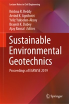 Arvind K. Agnihotri, Arvind Kumar Agnihotri, Yeliz Yukselen Aksoy, Ajay Bansal, Brajesh K. Dubey, Brajesh Kumar Dubey... - Sustainable Environmental Geotechnics