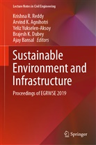 Arvind K. Agnihotri, Arvind Kumar Agnihotri, Yeliz Yukselen Aksoy, Ajay Bansal, Brajesh K. Dubey, Brajesh Kumar Dubey... - Sustainable Environment and Infrastructure