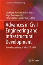 Laxmikant Madanmanohar Gupta, Pawan Kumar Labhasetwar, Pawan Kumar Labhasetwar, May Rajanarayan Ray, May Rajnarayan Ray, Maya Rajnarayan Ray... - Advances in Civil Engineering and Infrastructural Development