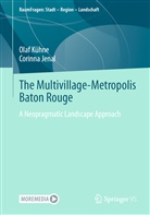 Corinn Jenal, Corinna Jenal, Ola Kühne, Olaf Kühne - The Multivillage-Metropolis Baton Rouge