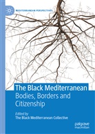 Ida Danewid, Ida Danewid et al, Vivian Gerrand, Giulia Grechi, Giuseppe Grimaldi, Camill Hawthorne... - The Black Mediterranean