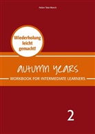 Beat Baylie, Beate Baylie, Kari Schweizer, Karin Schweizer, Helen Tate-Worch - Autumn Years - Englisch f&uuml;r Senioren 2 - Intermediate Learners - Workbook