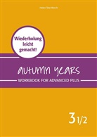 Beate Baylie, Karin Schweizer, Helen Tate-Worch - Autumn Years - Englisch f&uuml;r Senioren 3 1/2 - Advanced Plus - Workbook