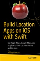 Jeffrey Linwood - Build Location Apps on iOS with Swift