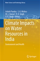 K Mishra, S K Mishra, M. L. Kansal, M.L. Kansal, M L Kansal et al, S. K. Mishra... - Climate Impacts on Water Resources in India