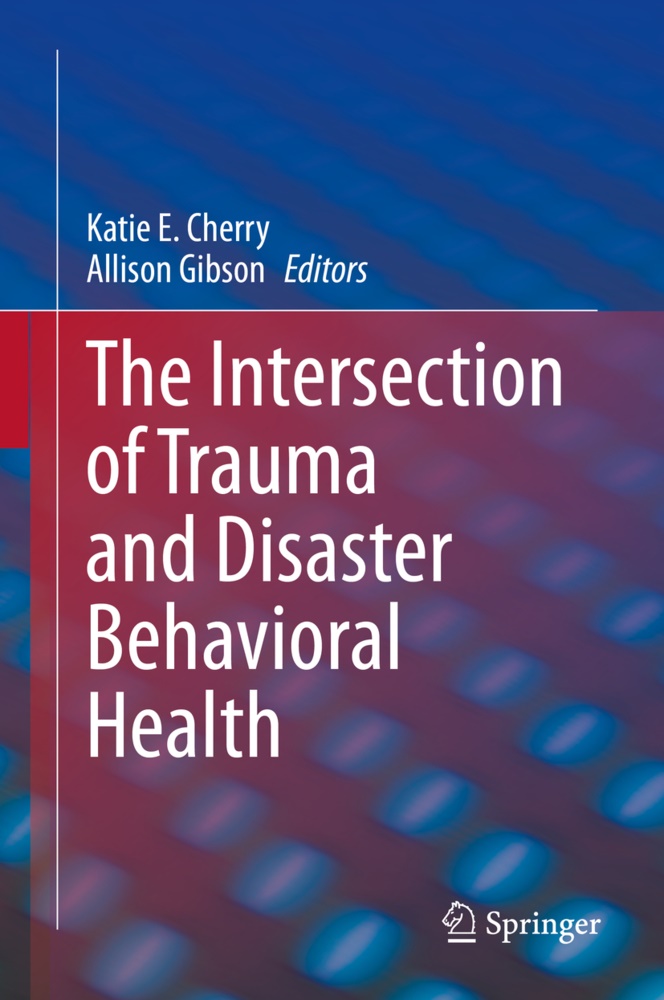 Katie E. Cherry, Kati E Cherry, Katie E Cherry, Gibson, Gibson, … - The Intersection of Trauma and Disaster Behavioral Health