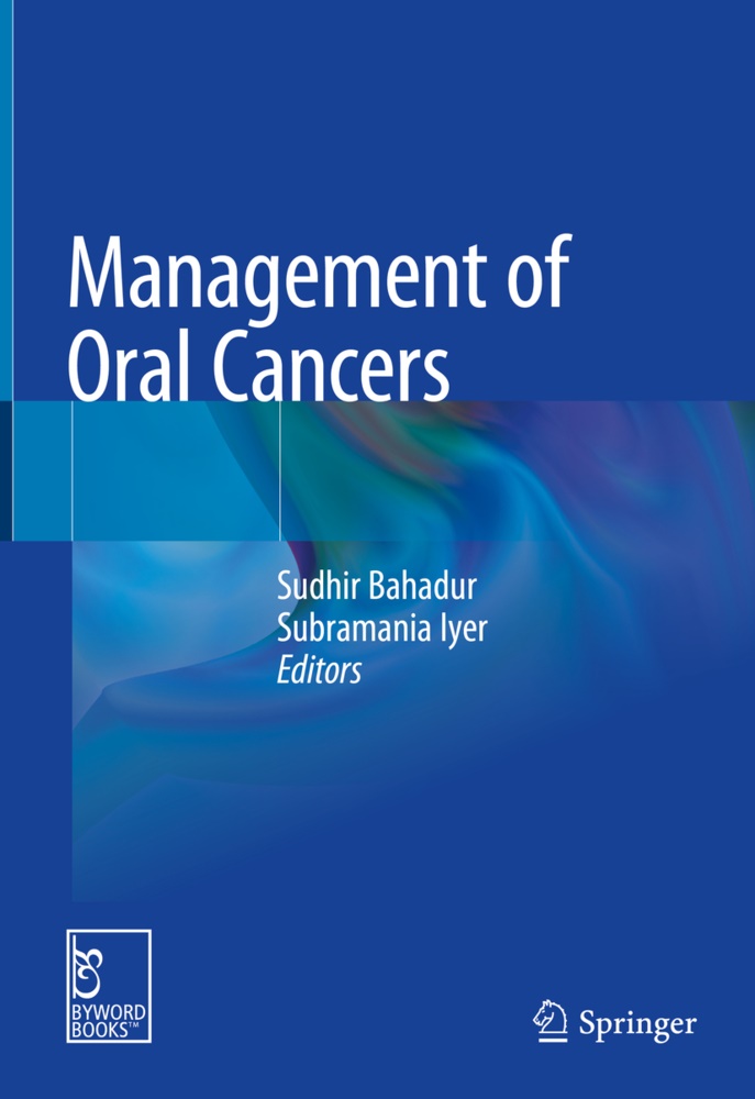 Sudhi Bahadur, Sudhir Bahadur, Iyer, Iyer, Subramania Iyer - Management of Oral Cancers