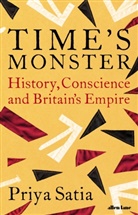 Priya Satia - Time's Monster