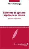 Albert Ze Ebanga - Eléments de syntaxe appliqués au boulou