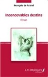 François de Fabiol - Inconcevables destins