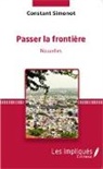 Constant Simonot - Passer la frontière <em>Nouvelles</em>