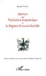 Jacques Hélaine - Aperçus sur l'initiation maçonnique et le Régime Ecossais Rectifié