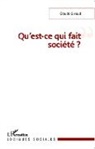 Claude Giraud - Qu'est-ce qui fait société ?