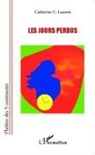 Catherine C Laurent, Catherine C. Laurent - Les jours perdus