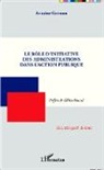 Antoine Germon - Le rôle d'initiative des administrations dans l'action publique