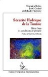 Mustaph Besbes, Mustapha Besbes, Jame Chahed, Jamel Chahed, Abdelkader Hamdane - Sécurité Hydrique de la Tunisie