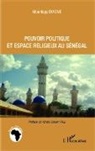 Mountaga Diagne - Pouvoir politique et espace religieux au Sénégal