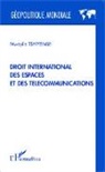 Mwayila Tshiyembe - Droit international des espaces et des télécommunications