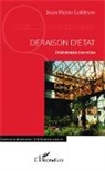 Jean-Pierre Lefebvre - Déraison d'Etat
