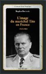 Bogdan Becirovic - L'image du maréchal Tito en France