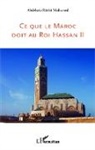 Abdelaziz Riziki Mohamed - Ce que le Maroc doit au Roi Hassan II