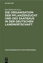 Karl Heinrich Evers - Die Organisation der Pflanzenzucht und des Saatbaus in der deutschen Landwirtschaft