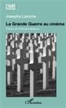 Josepha Laroche - La Grande Guerre au cinéma