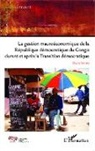 Claude Sumata - La gestion macroéconomique de la République démocratique du Congo durant et après