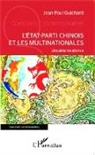 Jean-Paul Guichard - L'Etat-parti chinois et les multinationales