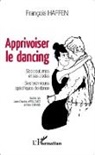 François Haffen - Apprivoiser le dancing