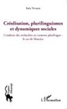 Rada Tirvassen - Créolisation, plurilinguismes et dynamiques sociales