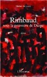 Michel Arouimi - Rimbaud sous la poussière de Dume