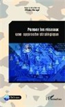 Olivier Kempf - Penser les réseaux. Une approche stratégique