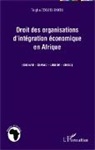 Togba Zogbelemou - Droit des organisations d'intégration économique en Afrique