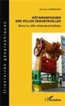 Corinne Luxembourg - Métamorphoses des villes industrielles