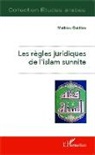 Mathieu Guidere - Les règles juridiques de l'islam sunnite