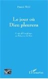 Francis Weill - Le jour où Dieu pleurera