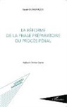 Laurie Schenique - La réforme de la phase préparatoire du procès pénal