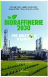Barbara Clément-Larosière, Honorin Lescieux-Katir, Honorine Lescieux-Katir, Pierre-Alai Schieb, Pierre-Alain Schieb, Thén... - Bioraffinerie 2030. Une question d'avenir