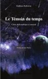 Stéphane Bellocine - Le Témoin du temps