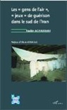Nader Aghakhani - Les "gens de l'air", "jeux" de guérison dans le sud de l'Iran