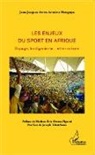 Jean-Jacques Aziza Antoine Hongnyo - Les enjeux du sport en Afrique