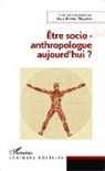 Jean-Michel Bessette - Etre socio-anthropologue aujourd'hui ?