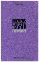 Gerd de Bruyn - Bremens letzte Jahre