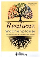 Sonja Katrina Brauner - Resilienz Wochenplaner - Wurzeln stärken, entwickeln und fördern