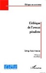 Edwige Rude-Antoine - L'éthique de l'avocat pénaliste
