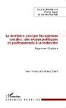 Pierr Naves, Pierre Naves, Yamina Remichi - Le territoire saisi par les sciences sociales : des enjeux politiques et professionnels à la recherche