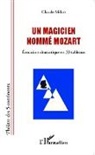 Claude Milon - Un magicien nommé Mozart